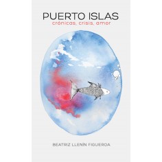 Puerto Islas: crónicas,...