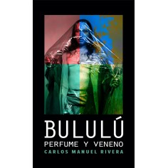 Bululú: perfume y veneno