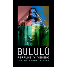 Bululú: perfume y veneno